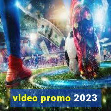 video promo 2023